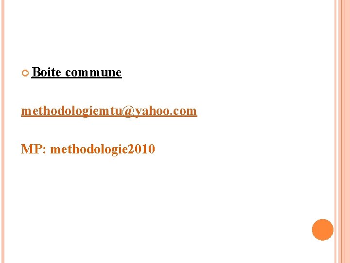  Boite commune methodologiemtu@yahoo. com MP: methodologie 2010 