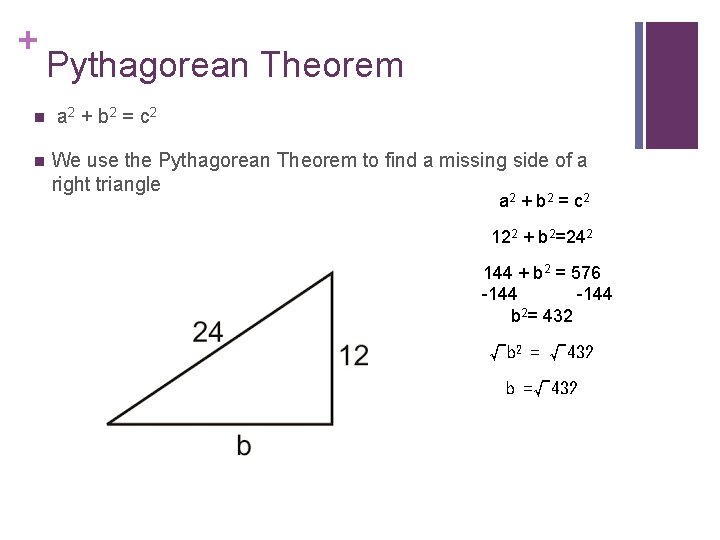 + n n Pythagorean Theorem a 2 + b 2 = c 2 We