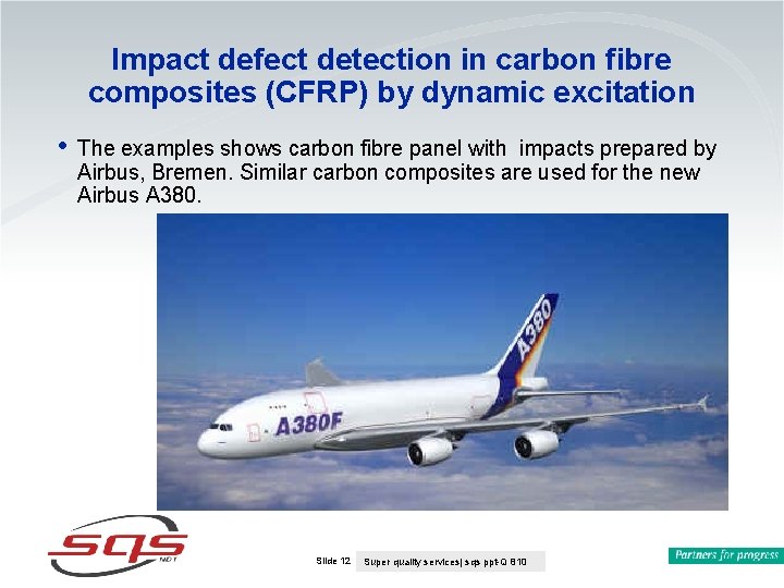 Impact defect detection in carbon fibre composites (CFRP) by dynamic excitation • The examples Impact defect detection in carbon fibre composites (CFRP) by dynamic excitation • The examples