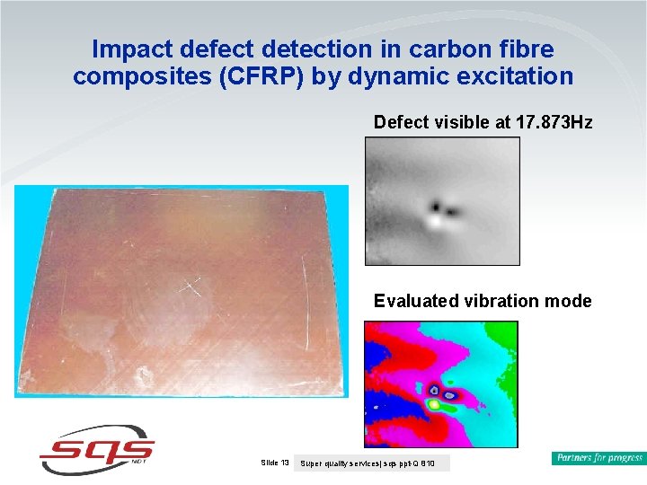 Impact defect detection in carbon fibre composites (CFRP) by dynamic excitation Defect visible at Impact defect detection in carbon fibre composites (CFRP) by dynamic excitation Defect visible at