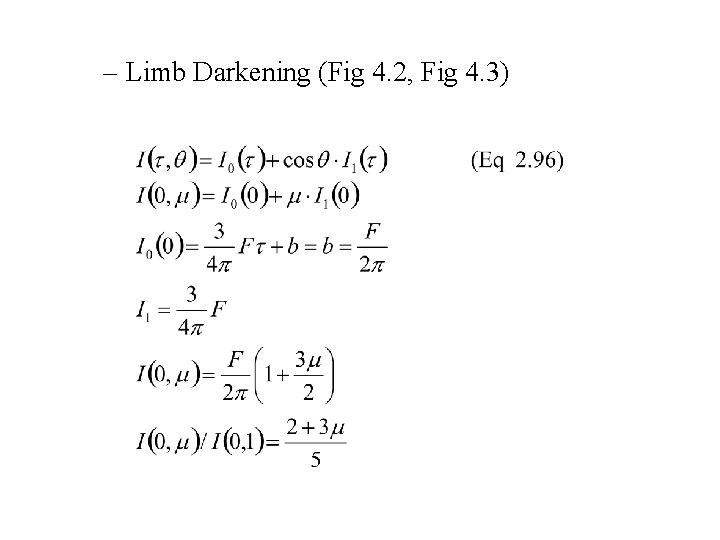 – Limb Darkening (Fig 4. 2, Fig 4. 3) 