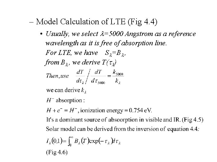– Model Calculation of LTE (Fig 4. 4) • Usually, we select =5000 Angstrom