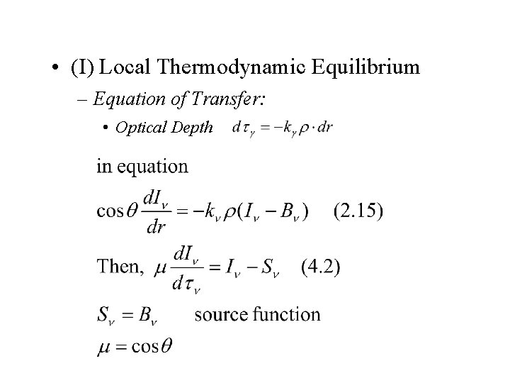  • (I) Local Thermodynamic Equilibrium – Equation of Transfer: • Optical Depth 