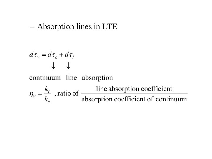 – Absorption lines in LTE 