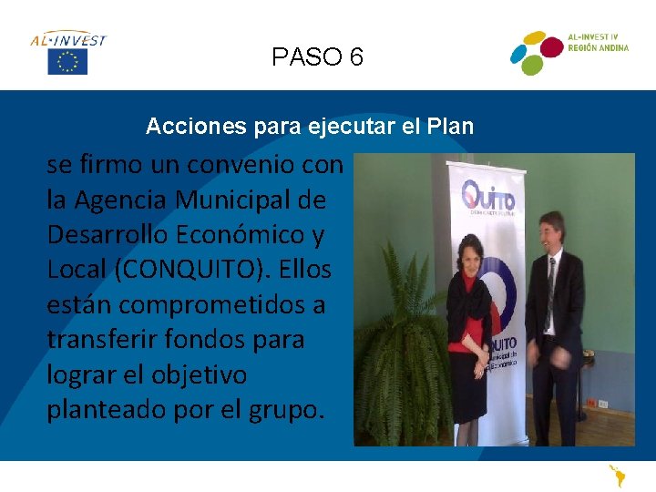 PASO 6 Acciones para ejecutar el Plan se firmo un convenio con la Agencia