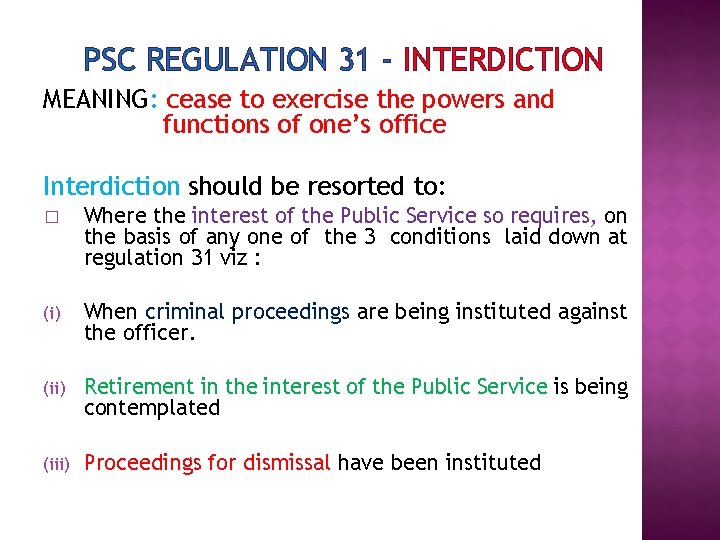 PSC REGULATION 31 - INTERDICTION MEANING: cease to exercise the powers and functions of