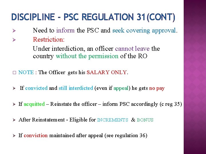 DISCIPLINE - PSC REGULATION 31(CONT) Ø Ø � Ø Need to inform the PSC