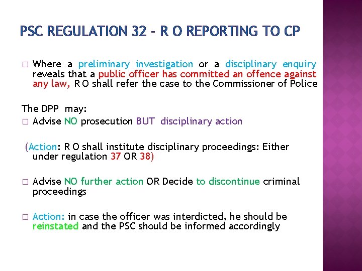 PSC REGULATION 32 - R O REPORTING TO CP � Where a preliminary investigation