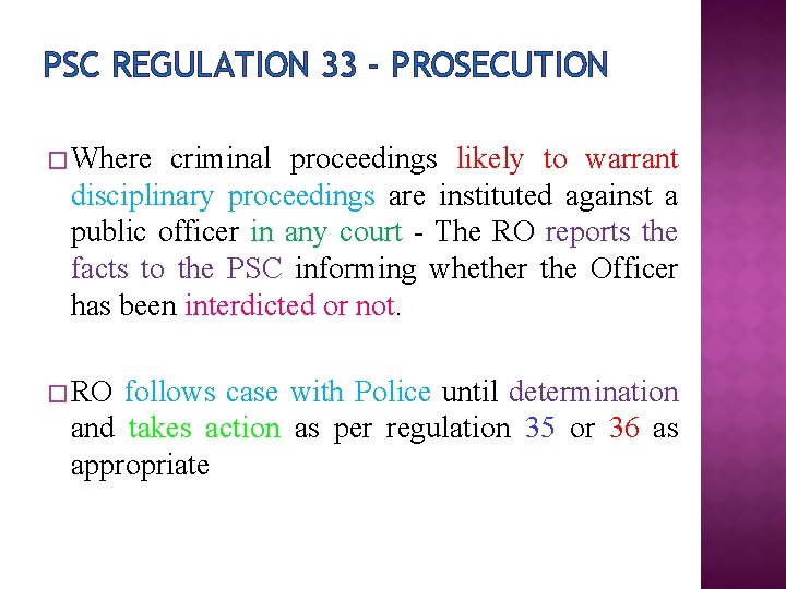 PSC REGULATION 33 - PROSECUTION � Where criminal proceedings likely to warrant disciplinary proceedings