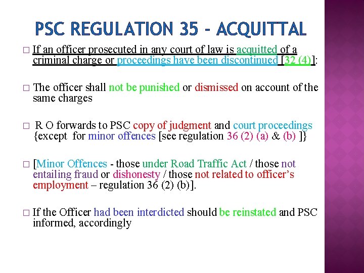 PSC REGULATION 35 - ACQUITTAL � If an officer prosecuted in any court of