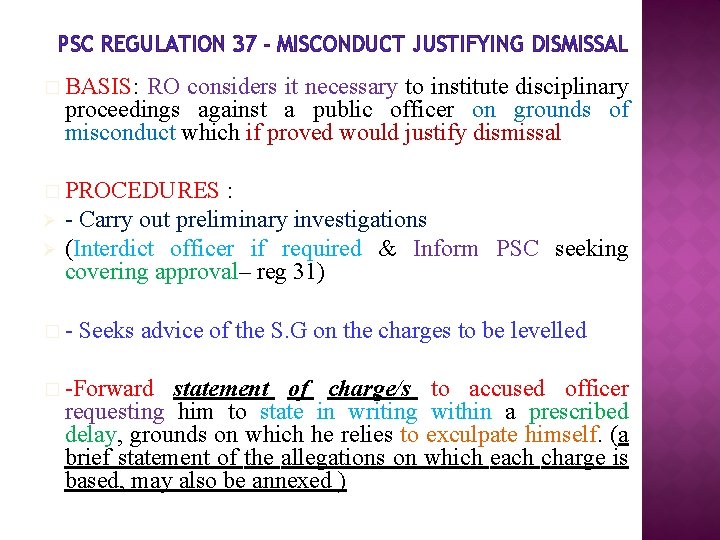 PSC REGULATION 37 - MISCONDUCT JUSTIFYING DISMISSAL � BASIS: RO considers it necessary to