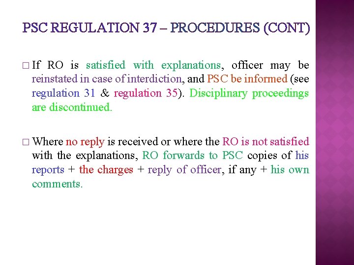 PSC REGULATION 37 – PROCEDURES (CONT) � If RO is satisfied with explanations, officer