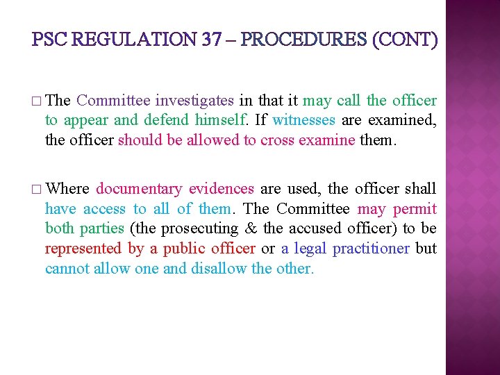 PSC REGULATION 37 – PROCEDURES (CONT) � The Committee investigates in that it may