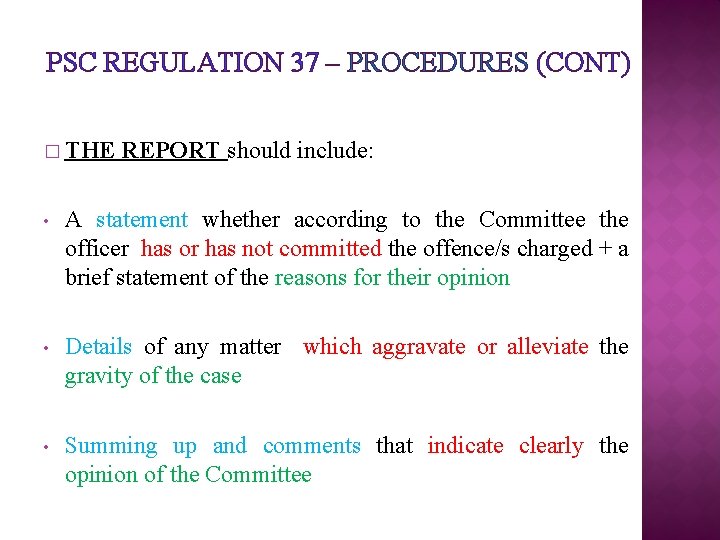 PSC REGULATION 37 – PROCEDURES (CONT) � THE REPORT should include: • A statement