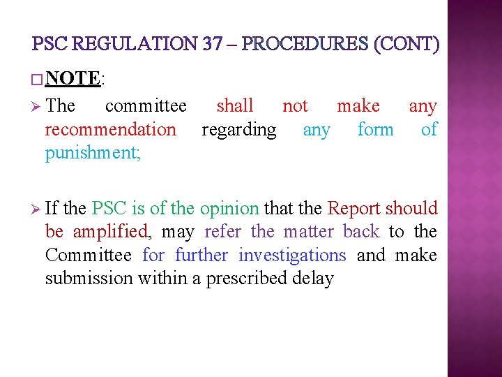 PSC REGULATION 37 – PROCEDURES (CONT) � NOTE: Ø The committee shall not make