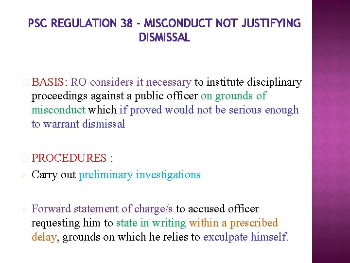 PSC REGULATION 38 - MISCONDUCT NOT JUSTIFYING DISMISSAL � BASIS: RO considers it necessary