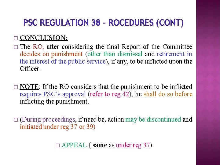 PSC REGULATION 38 - ROCEDURES (CONT) CONCLUSION: � The RO, after considering the final