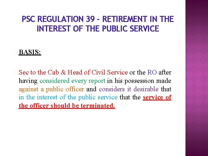 PSC REGULATION 39 – RETIREMENT IN THE INTEREST OF THE PUBLIC SERVICE � BASIS: