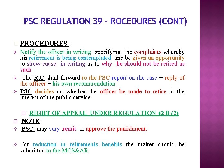 PSC REGULATION 39 - ROCEDURES (CONT) � PROCEDURES : Ø Notify the officer in