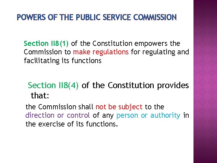POWERS OF THE PUBLIC SERVICE COMMISSION Section II 8(1) of the Constitution empowers the