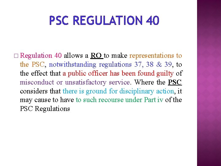 PSC REGULATION 40 � Regulation 40 allows a RO to make representations to the