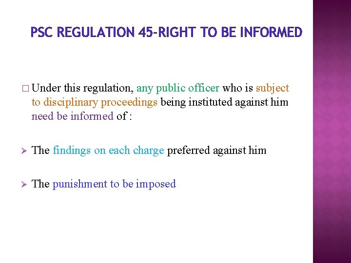 PSC REGULATION 45 -RIGHT TO BE INFORMED � Under this regulation, any public officer