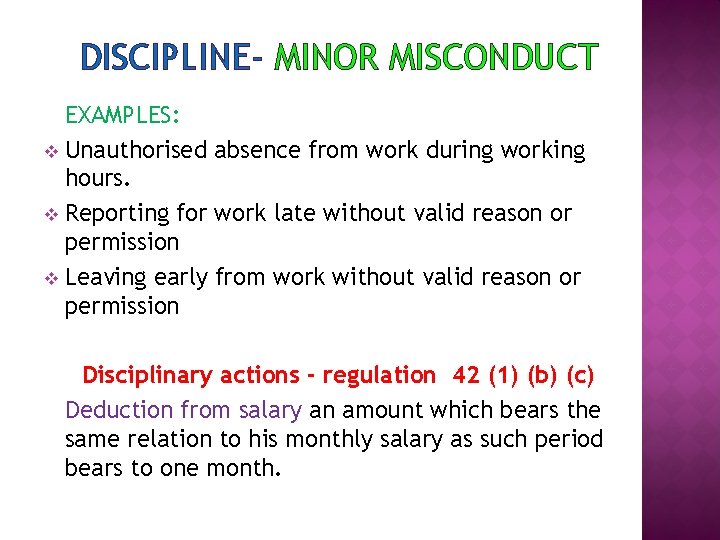 DISCIPLINE- MINOR MISCONDUCT EXAMPLES: v Unauthorised absence from work during working hours. v Reporting