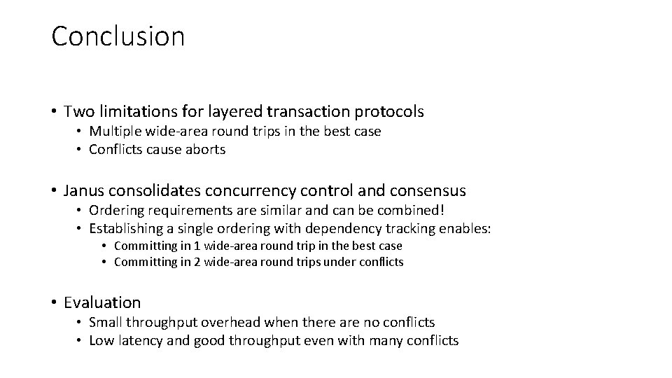 Conclusion • Two limitations for layered transaction protocols • Multiple wide-area round trips in