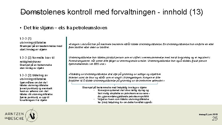 Domstolenes kontroll med forvaltningen - innhold (13) • Det frie skjønn – eks fra