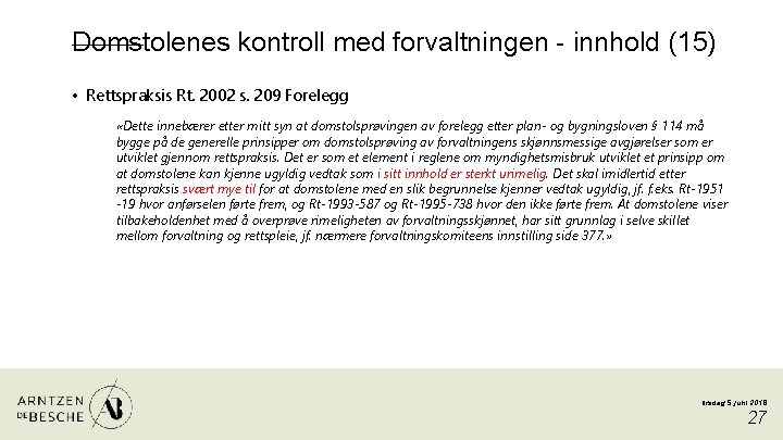 Domstolenes kontroll med forvaltningen - innhold (15) • Rettspraksis Rt. 2002 s. 209 Forelegg