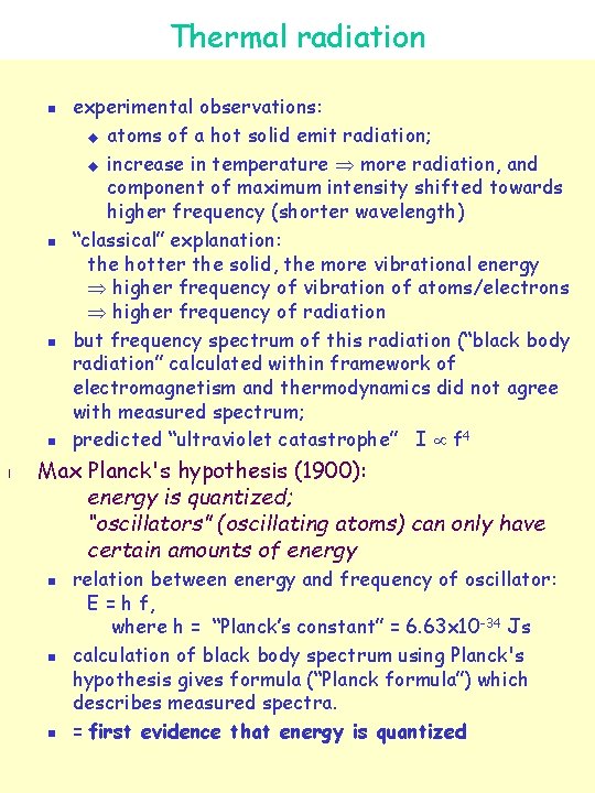 Thermal radiation n n l experimental observations: u atoms of a hot solid emit
