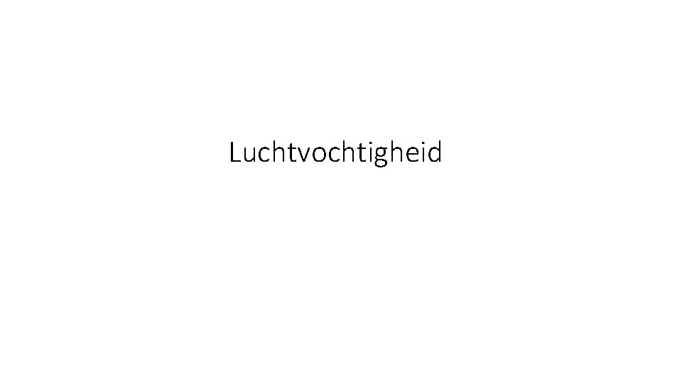 Luchtvochtigheid 