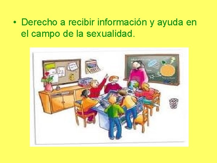  • Derecho a recibir información y ayuda en el campo de la sexualidad.