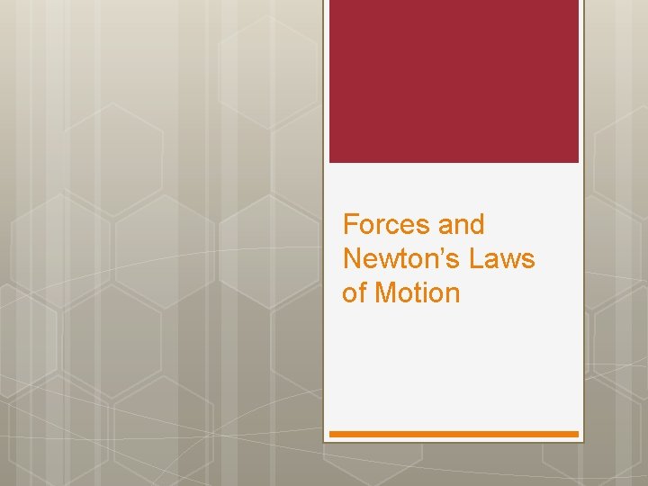 Forces and Newton’s Laws of Motion 