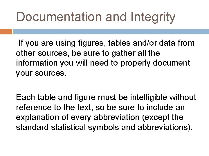 Documentation and Integrity If you are using figures, tables and/or data from other sources,