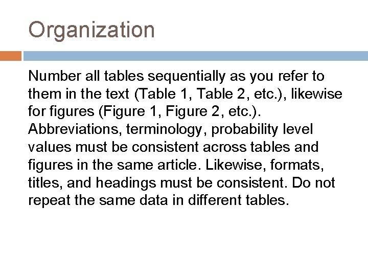Organization Number all tables sequentially as you refer to them in the text (Table
