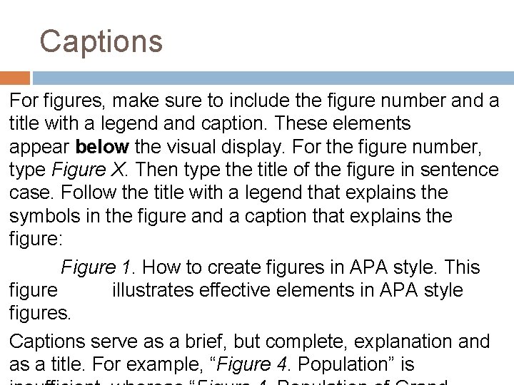 Captions For figures, make sure to include the figure number and a title with