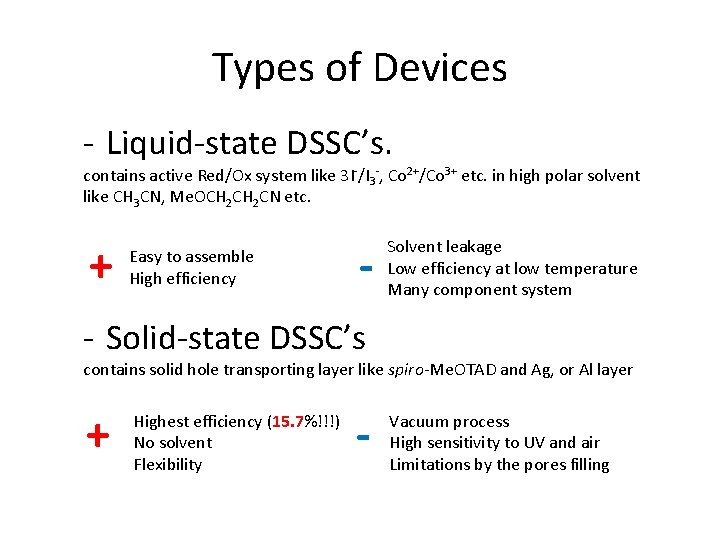 Types of Devices - Liquid-state DSSC’s. contains active Red/Ox system like 3 I-/I 3