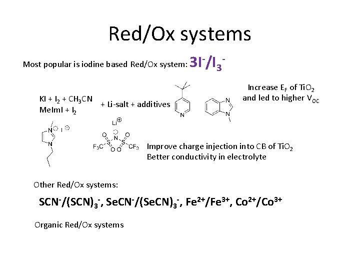 Red/Ox systems Most popular is iodine based Red/Ox system: KI + I 2 +