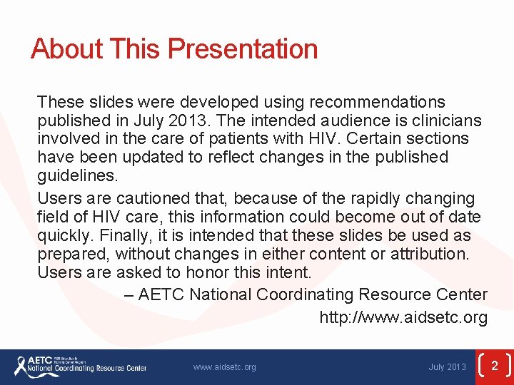 About This Presentation These slides were developed using recommendations published in July 2013. The