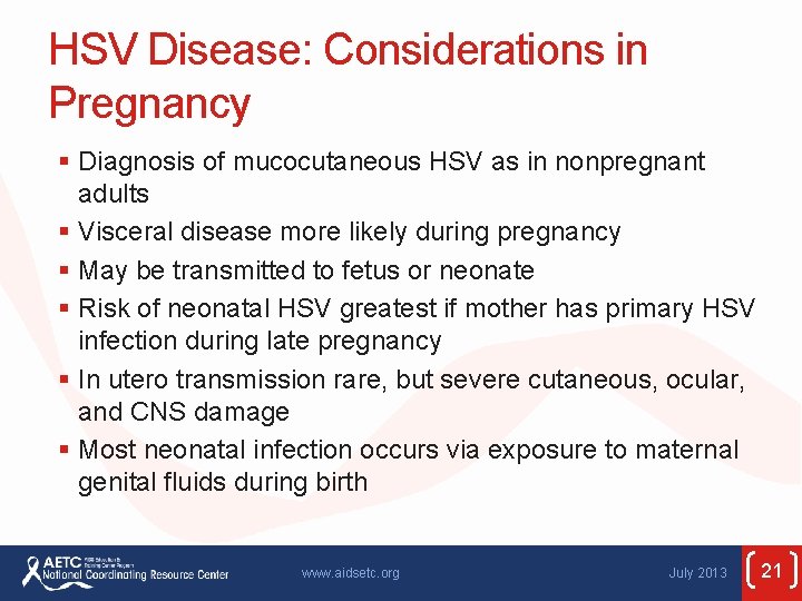 HSV Disease: Considerations in Pregnancy § Diagnosis of mucocutaneous HSV as in nonpregnant adults