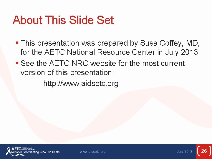 About This Slide Set § This presentation was prepared by Susa Coffey, MD, for