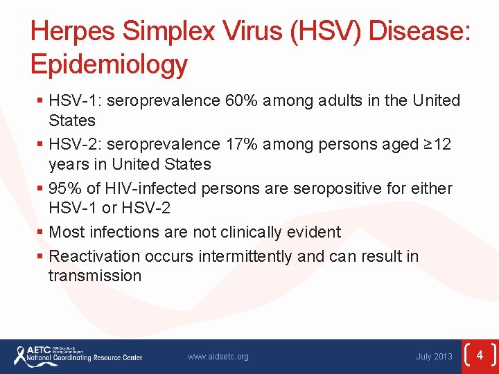 Herpes Simplex Virus (HSV) Disease: Epidemiology § HSV-1: seroprevalence 60% among adults in the