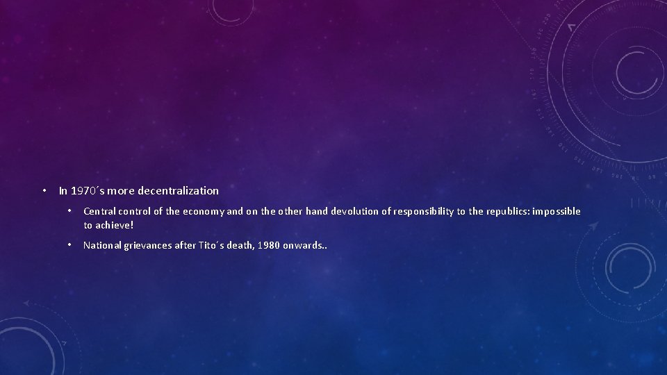  • In 1970´s more decentralization • Central control of the economy and on