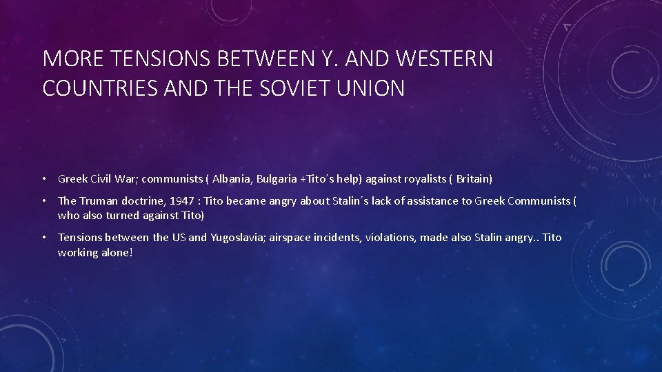 MORE TENSIONS BETWEEN Y. AND WESTERN COUNTRIES AND THE SOVIET UNION • Greek Civil