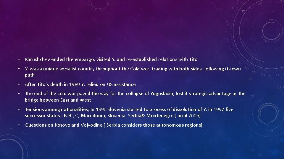  • Khrushchev ended the embargo, visited Y. and re-established relations with Tito •