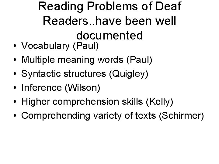  • • • Reading Problems of Deaf Readers. . have been well documented