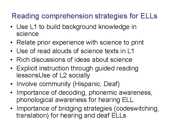 Reading comprehension strategies for ELLs • Use L 1 to build background knowledge in