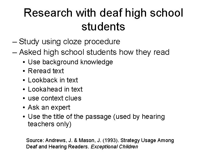 Research with deaf high school students – Study using cloze procedure – Asked high