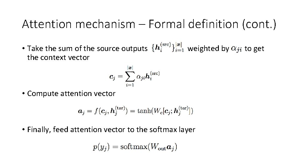 Attention mechanism – Formal definition (cont. ) • Take the sum of the source